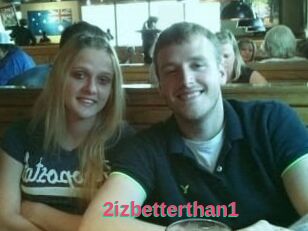 2izbetterthan1