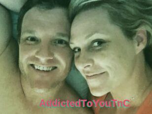 AddictedToYouTnC