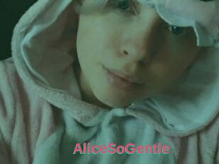 AliceSoGentle