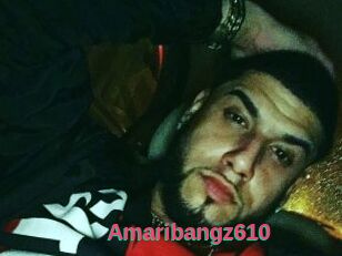 Amaribangz610