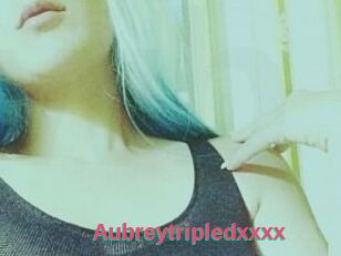 Aubreytripledxxxx