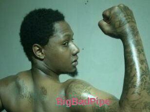BigBadPipe