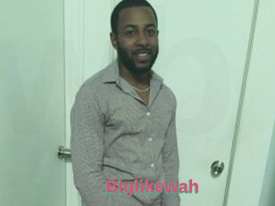 Biglikewah