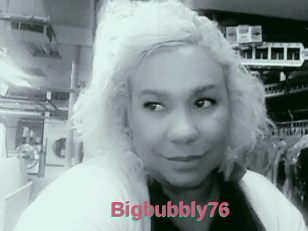 Bigbubbly76