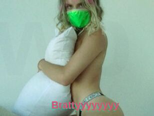 Brattyyyyyyyy
