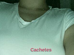 Cachetes