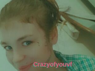 Crazyofyouvf