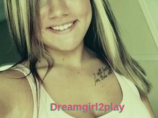 Dreamgirl2play