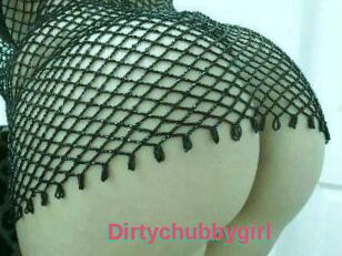 Dirtychubbygirl