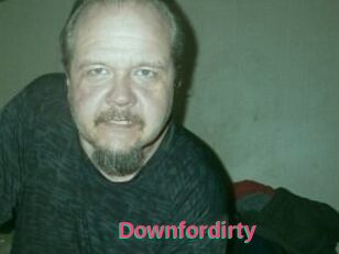 Downfordirty
