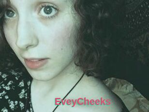 EveyCheeks