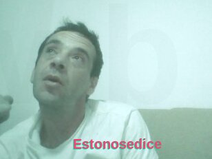 Estonosedice