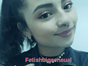 Fetishbigsensual