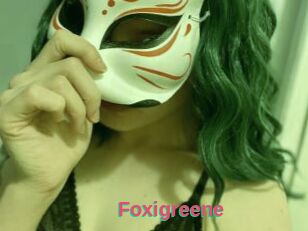 Foxigreene