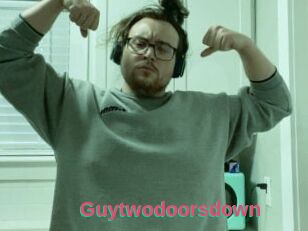 Guytwodoorsdown