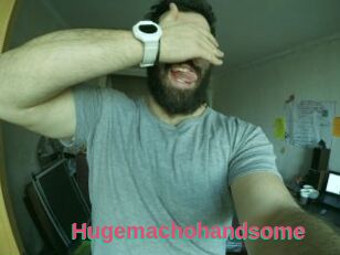 Hugemachohandsome