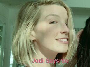 Jodi_Says_So
