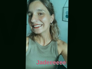 Jadeeeeee