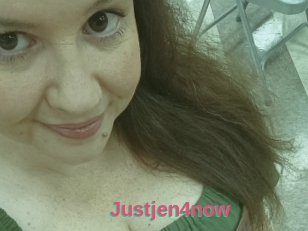 Justjen4now