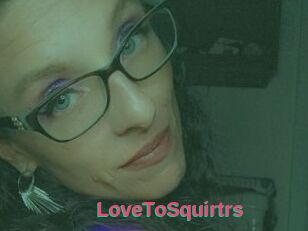 LoveToSquirtrs