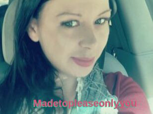 Madetopleaseonlyyou