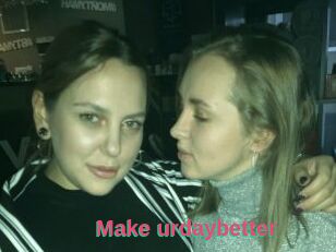 Make_urdaybetter