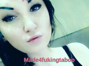 Made4fukingtaboo