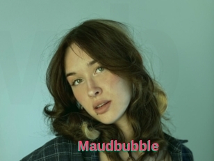 Maudbubble