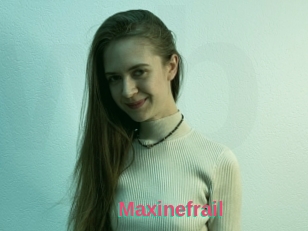 Maxinefrail