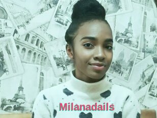 Milanadails