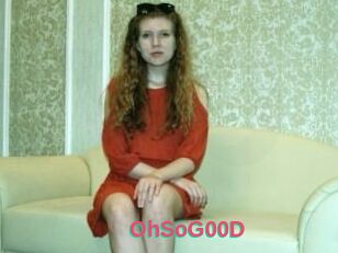 OhSoG00D