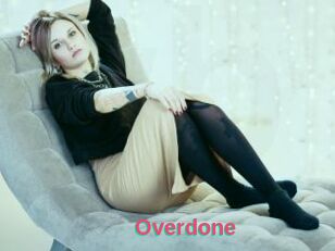 Overdone