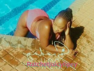 Ratchetjuicylipsy