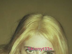 Skinnyt33n