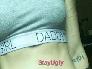 StayUgly
