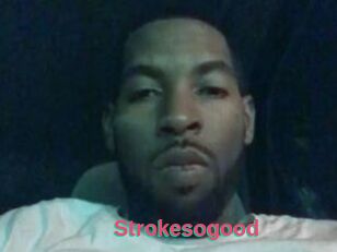 Strokesogood