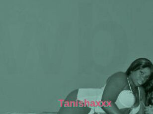 Tanishaxxx