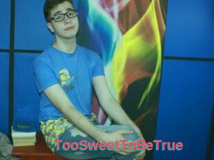 TooSweetToBeTrue