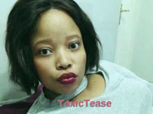 ToxicTease