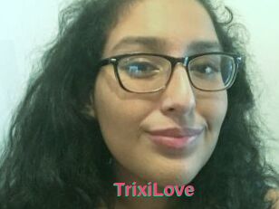 TrixiLove