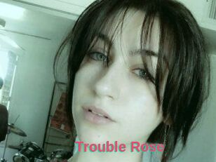 Trouble_Rose