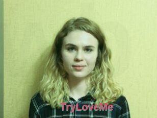 TryLoveMe