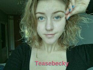 Teasebecky