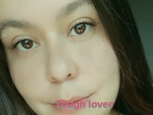 Tough_lovee