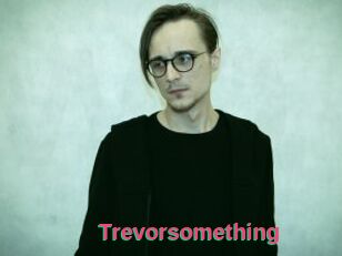 Trevorsomething