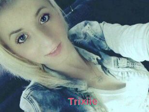 Trixiie