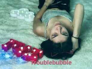 Troublebubble