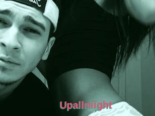 Upallniight