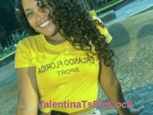 ValentinaTsBigCock