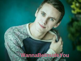 WannaBeInsideYou